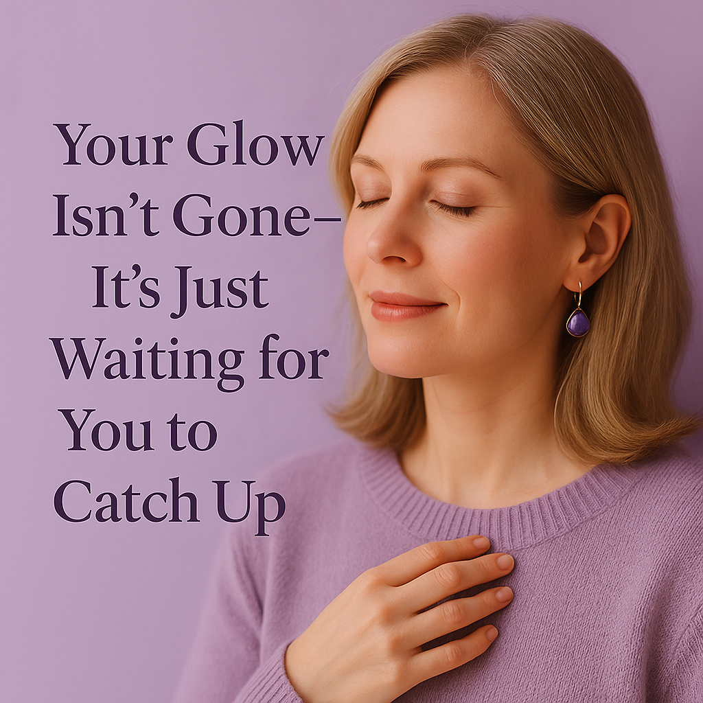 Read more about the article Your Glow Isn’t Gone—It’s Just Waiting for You to Catch Up